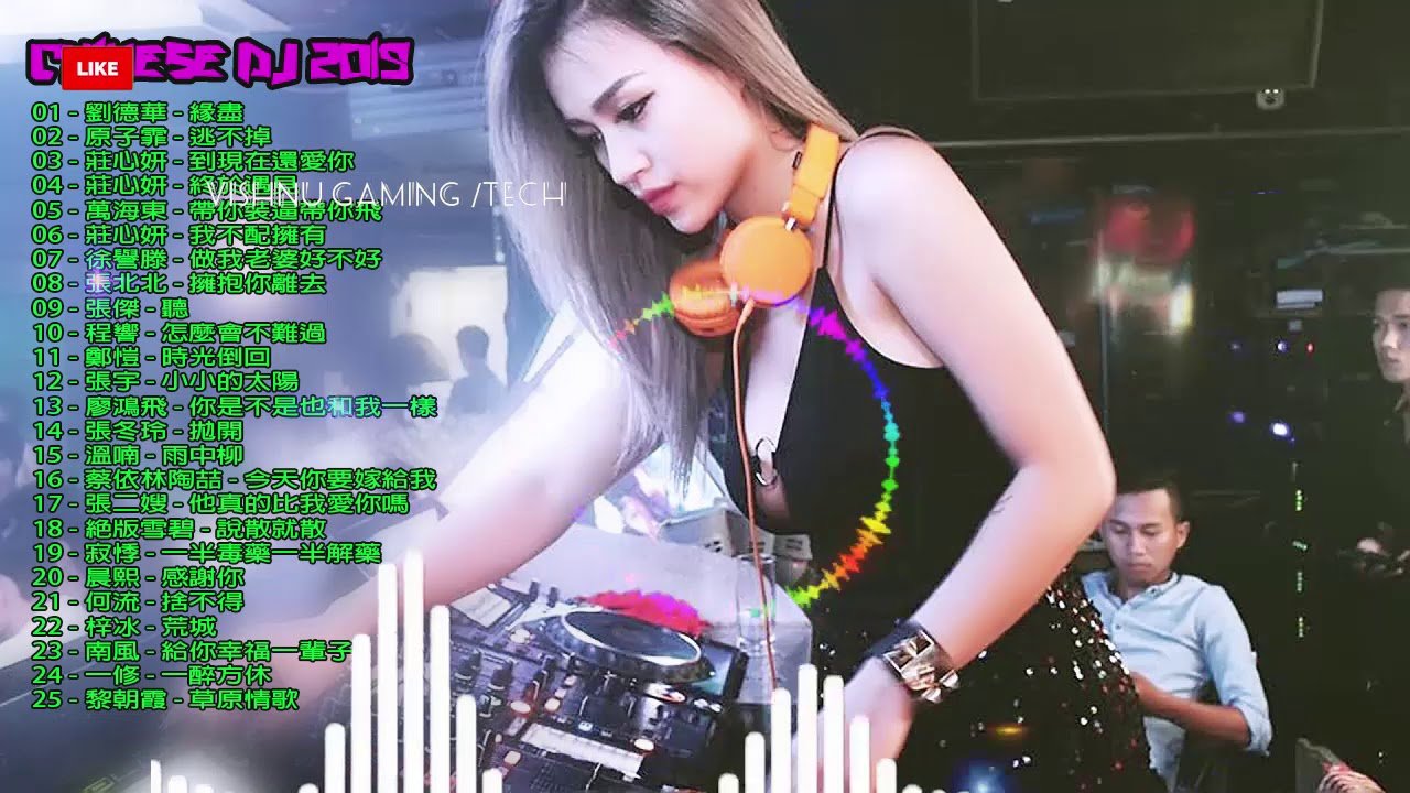 中國DJ 2019 – 夜總會舞蹈音樂低音 – 所有中國混音 – DJ舞蹈中國DJ歌曲2019
