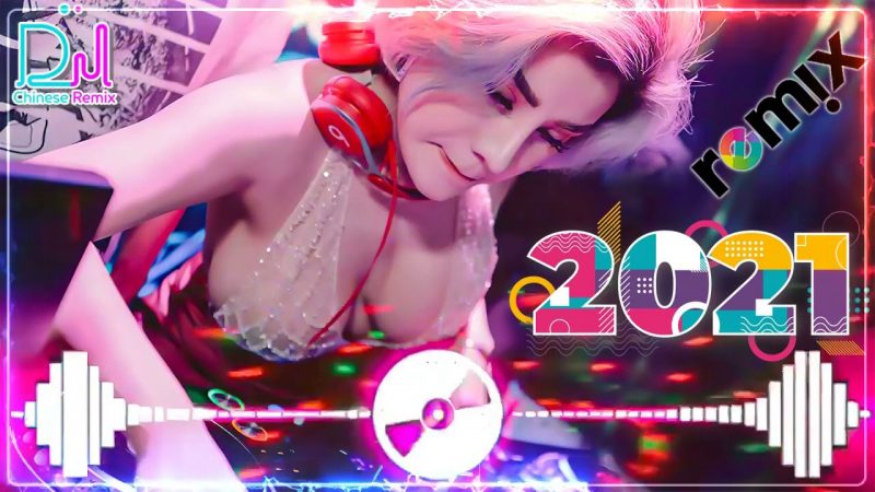 Chinese Song Remix 2021】－ Chinese DJ Remix 2021 好聽歌曲合輯 － 2021 年最劲爆的DJ歌曲 － 希望你总是有很多轻松的时刻